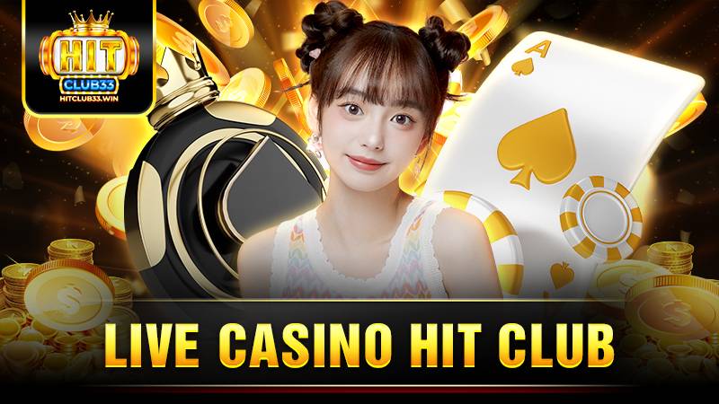Live Casino Hit Club: Sảnh game cược xanh chín nhất 2026 1 Hit Club live casino